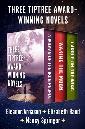 Cover image for Three Tiptree Award–Winning Novels