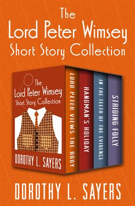 Cover image for The Lord Peter Wimsey Short Story Collection
