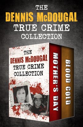 Cover image for The Dennis McDougal True Crime Collection
