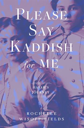 Cover image for Please Say Kaddish for Me
