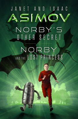 Cover image for Norby's Other Secret & Norby and the Lost Princess