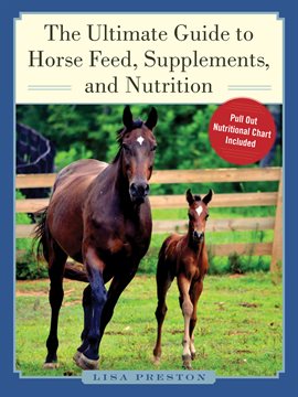 Cover image for The Ultimate Guide to Horse Feed, Supplements, and Nutrition