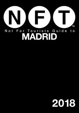 Cover image for Not for Tourists Guide to Madrid 2018