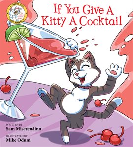 Cover image for If You Give a Kitty a Cocktail