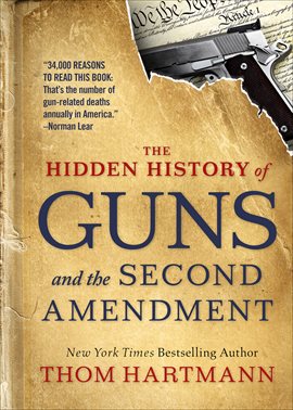 Cover image for The Hidden History of Guns and the Second Amendment