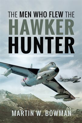 Cover image for The Men Who Flew the Hawker Hunter