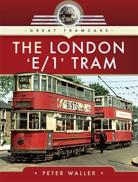Cover image for The London 'E/1' Tram