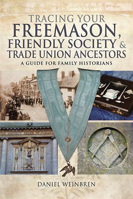 Cover image for Tracing Your Freemason, Friendly Society & Trade Union Ancestors