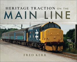 Cover image for Heritage Traction on the Main Line