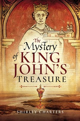 Cover image for The Mystery of King John's Treasure