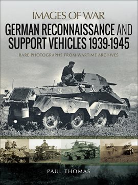 Cover image for German Reconnaissance and Support Vehicles, 1939–1945