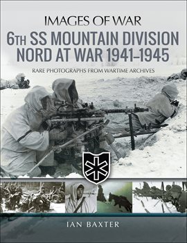 Cover image for 6th SS Mountain Division Nord at War, 1941–1945