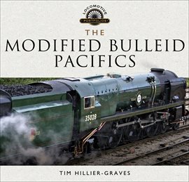 Cover image for The Modified Bulleid Pacifics