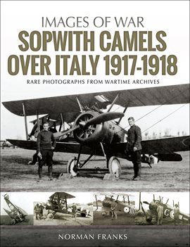 Cover image for Sopwith Camels Over Italy, 1917–1918