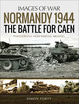 Cover image for Normandy 1944: The Battle for Caen