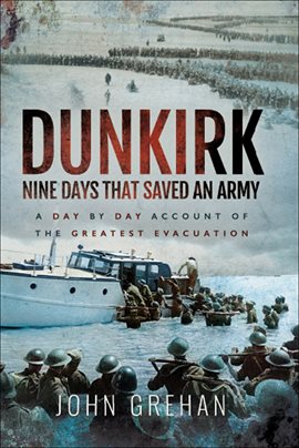 Cover image for Dunkirk: Nine Days That Saved An Army