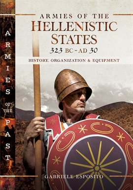 Cover image for Armies of the Hellenistic States, 323 BC–AD 30