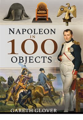 Cover image for Napoleon in 100 Objects