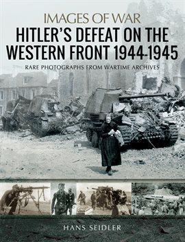 Cover image for Hitler's Defeat on the Western Front, 1944–1945