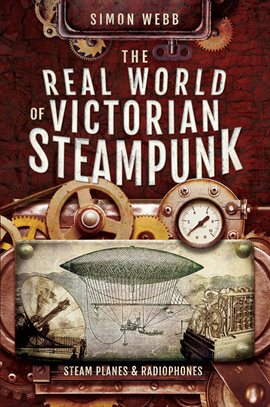 Cover image for The Real World of Victorian Steampunk