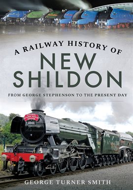 Cover image for A Railway History of New Shildon
