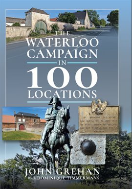 Cover image for The Waterloo Campaign in 100 Locations