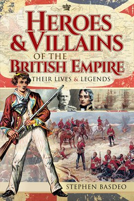 Cover image for Heroes & Villains of the British Empire