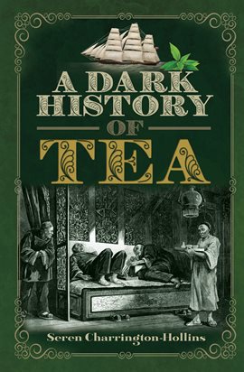 Cover image for A Dark History of Tea