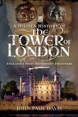 Cover image for A Hidden History of the Tower of London