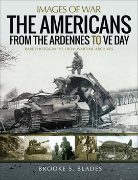 Cover image for The Americans from the Ardennes to VE Day