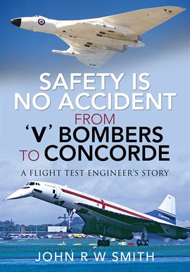 Cover image for Safety is No Accident-From 'V' Bombers to Concorde