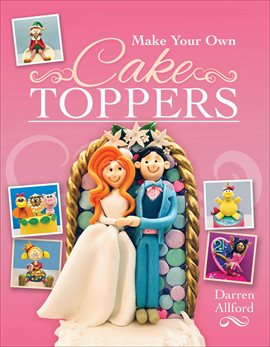 Cover image for Make Your Own Cake Toppers