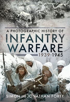 Cover image for Infantry Warfare, 1939–1945