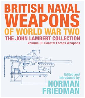 Cover image for British Naval Weapons of World War Two, Volume III