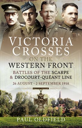 Imagen de portada para Victoria Crosses on the Western Front – Battles of the Scarpe 1918 and Drocourt-Queant Line