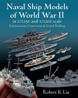 Cover image for Naval Ship Models of World War II in 1/1250 and 1/1200 Scales