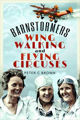 Cover image for Barnstormers, Wing-Walking and Flying Circuses