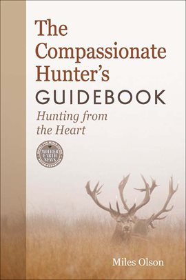 Cover image for The Compassionate Hunter's Guidebook