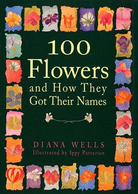 Image de couverture de 100 Flowers and How They Got Their Names