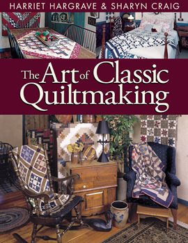 Imagen de portada para The Art of Classic Quiltmaking