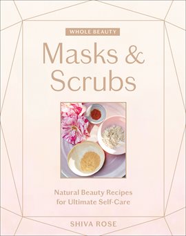 Cover image for Whole Beauty: Masks & Scrubs