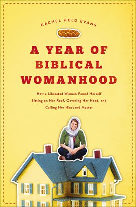 Cover image for A Year of Biblical Womanhood