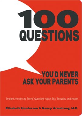 Cover image for 100 Questions You'd Never Ask Your Parents