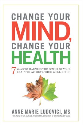 Cover image for Change Your Mind, Change Your Health
