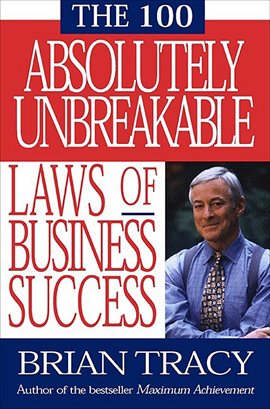 Cover image for The 100 Absolutely Unbreakable Laws of Business Success