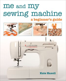 Cover image for Me and My Sewing Machine