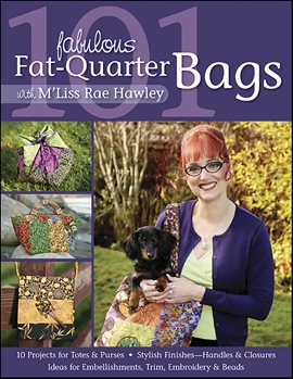 Cover image for 101 Fabulous Fat-Quarter Bags With M'liss Rae Hawley