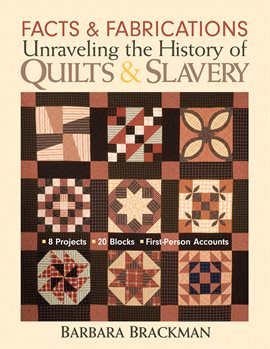 Imagen de portada para Facts & Fabrications: Unraveling the History of Quilts & Slavery