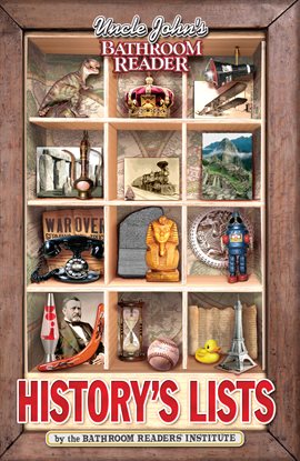 Imagen de portada para Uncle John's Bathroom Reader: History's Lists