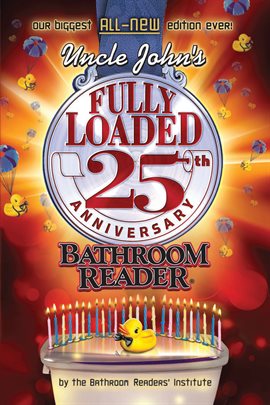 Cover image for Uncle John's Fully Loaded: 25th Anniversary Bathroom Reader